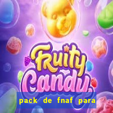 pack de fnaf para drawing cartoons 2